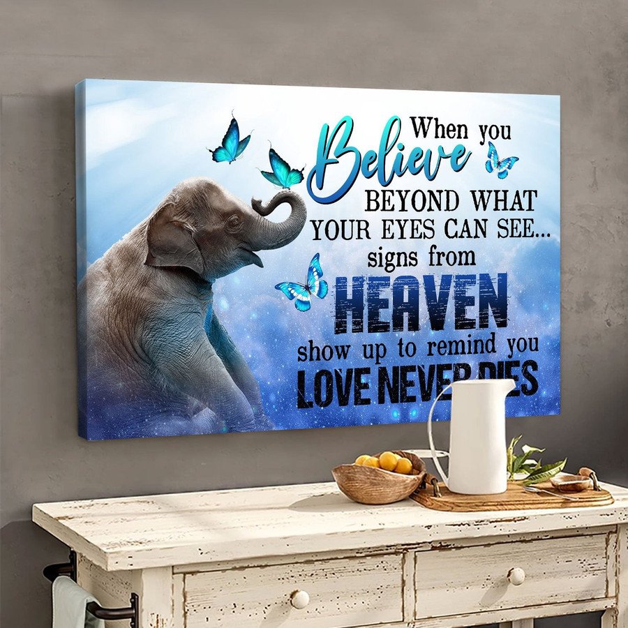 Elephant When You Believe Beyond What Your Eyes Can See Wall Art Canvas Prints  – Posters Canvas Prints Wall Art