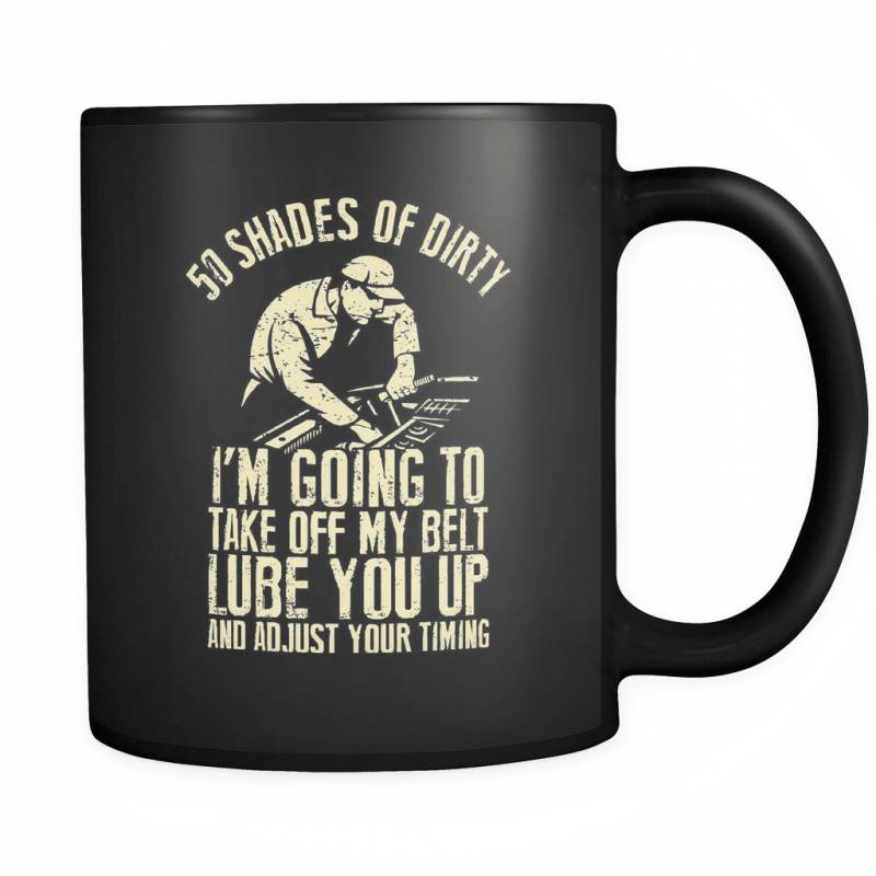 50 Shades Of Dirty - Luxury Mechanic Mug