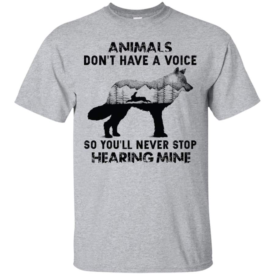 AGR Animals Don’t Have A Voice So You’ll Never Stop Hearing Mine Shirt