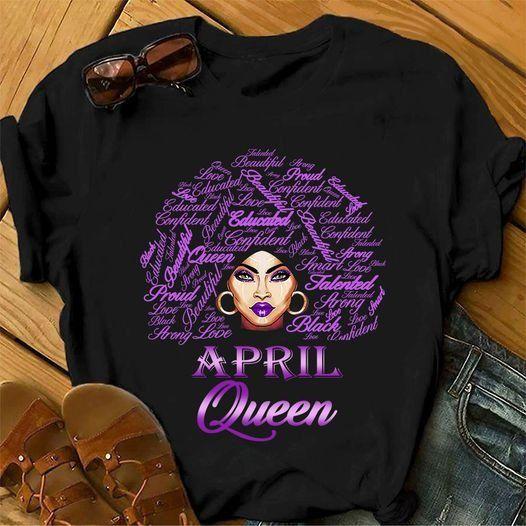 April Black Queen Proud Educated Talented Beautiful T Shirt Hoodie Sweater Plus Size S-5Xl