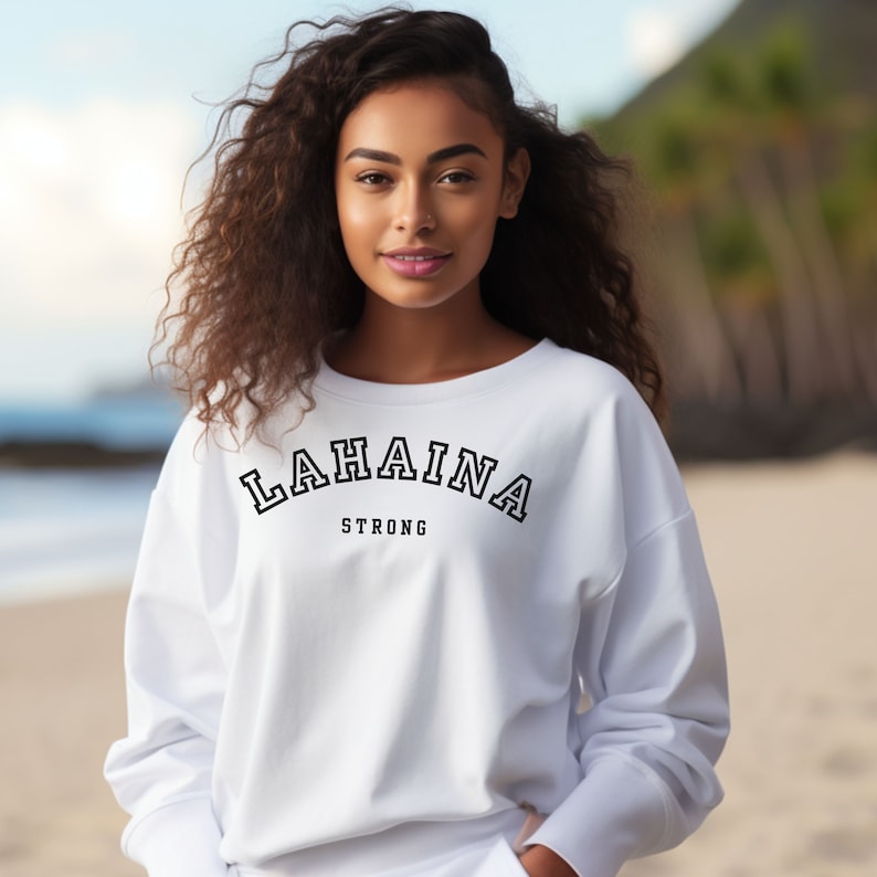 Maui Strong Sweatshirt Maui Wildfire Relief Sweatshirt Profits Will Be Donated Support For Hawaii Fire Victims Hawaii Fires Sweatshirt Lahaina Fires Sws1943