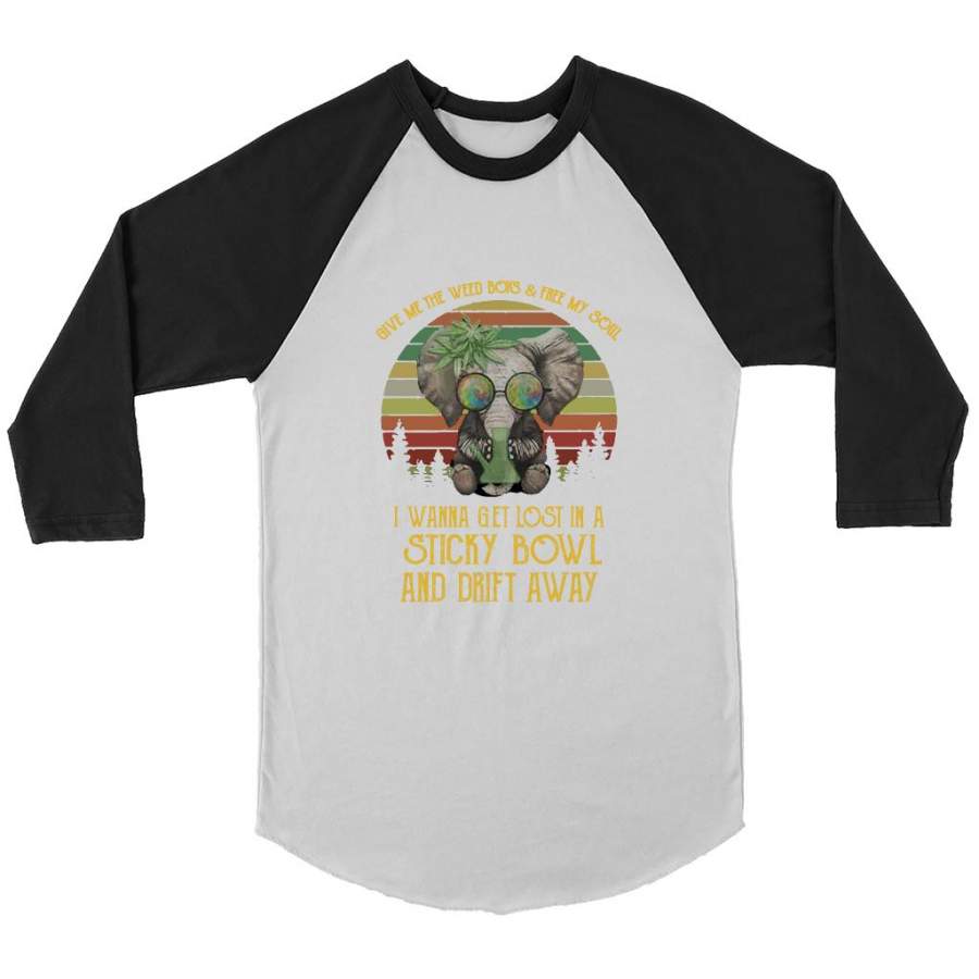 Give Me The Weed Boys And Free My Soul I Wanna Get Lost In A StickY Bowl And Drift Away, Elephant Vintage Classic – Canvas 3/4 Raglan Shirt