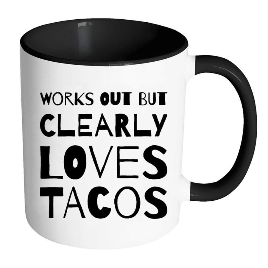 Works Out But Clearly Loves Tacos (w) – Full-Wrap Coffee Colors Accent Mug