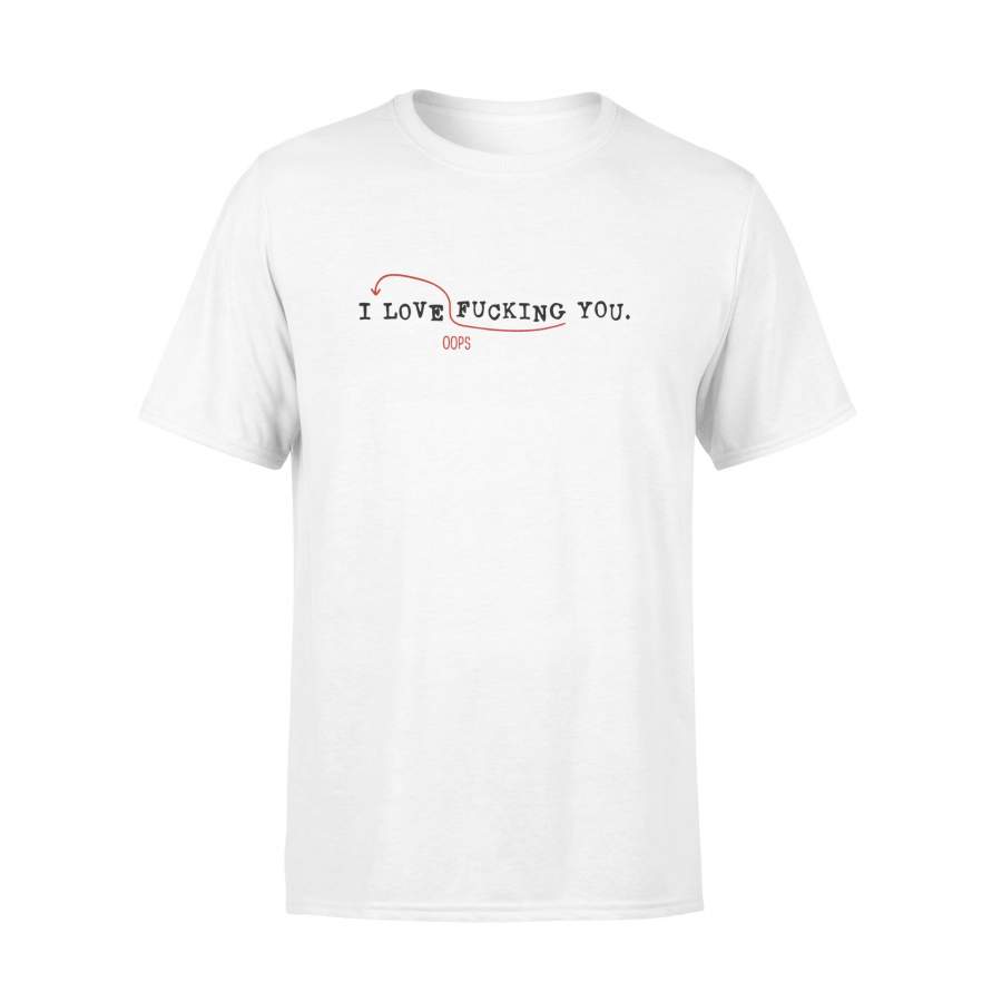 I love fucking you tshirt – gifts for couple