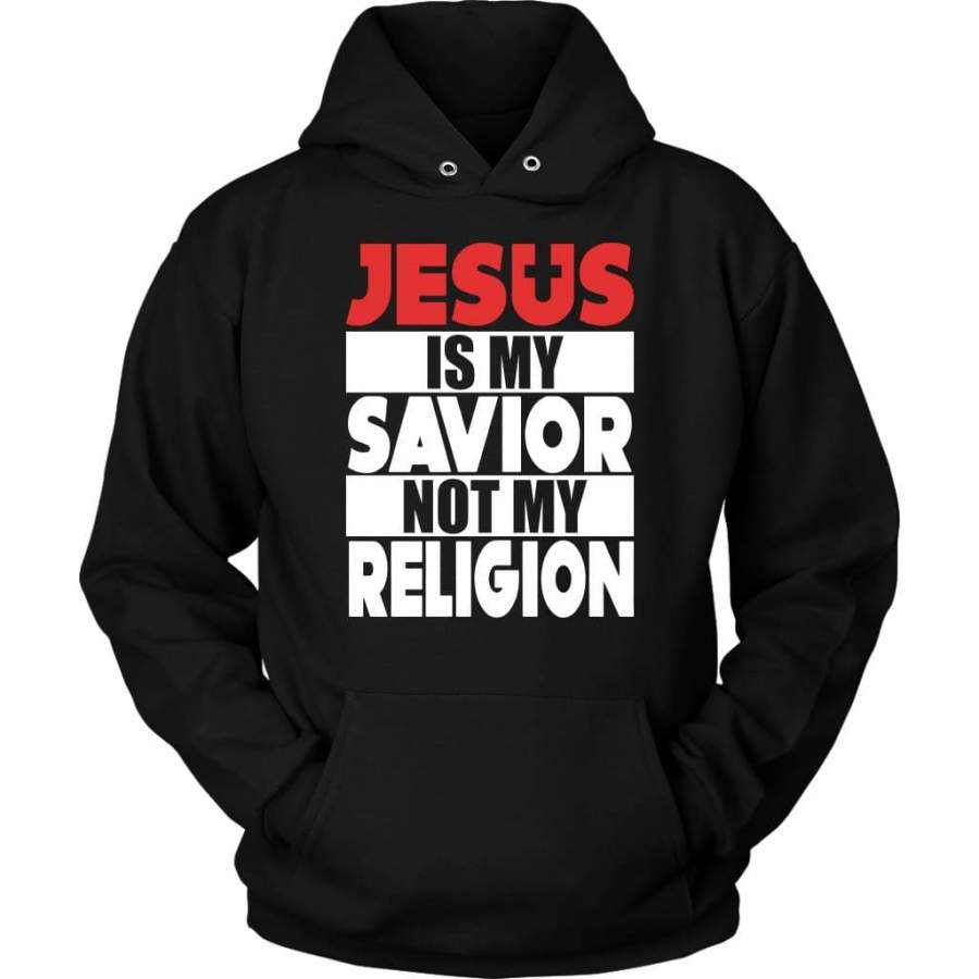 Jesus is my savior not my religion christian hoodie