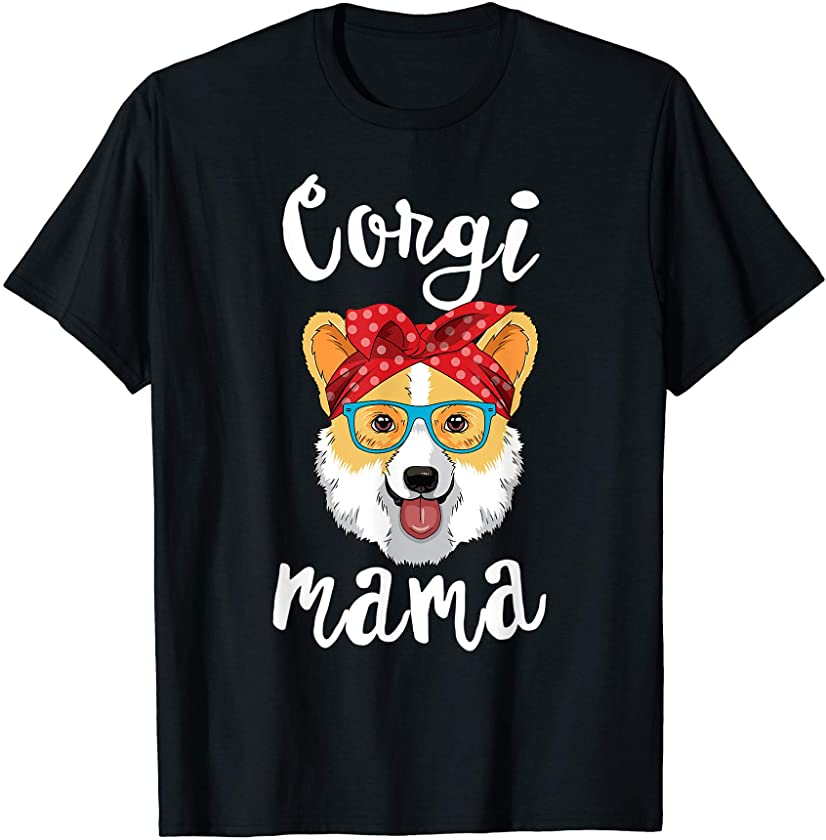 Corgi Mama Shirt Puppy Mom Dog Mama Lover Gift T-Shirt