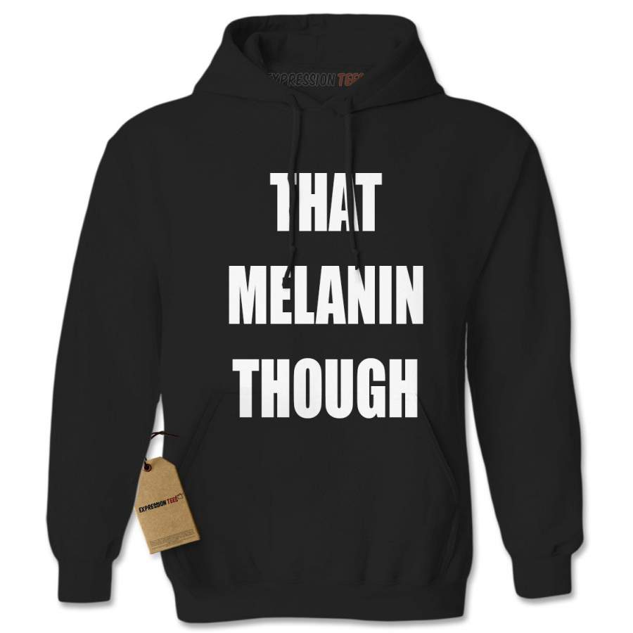 That Melanin Though Adult Hoodie Sweatshirt