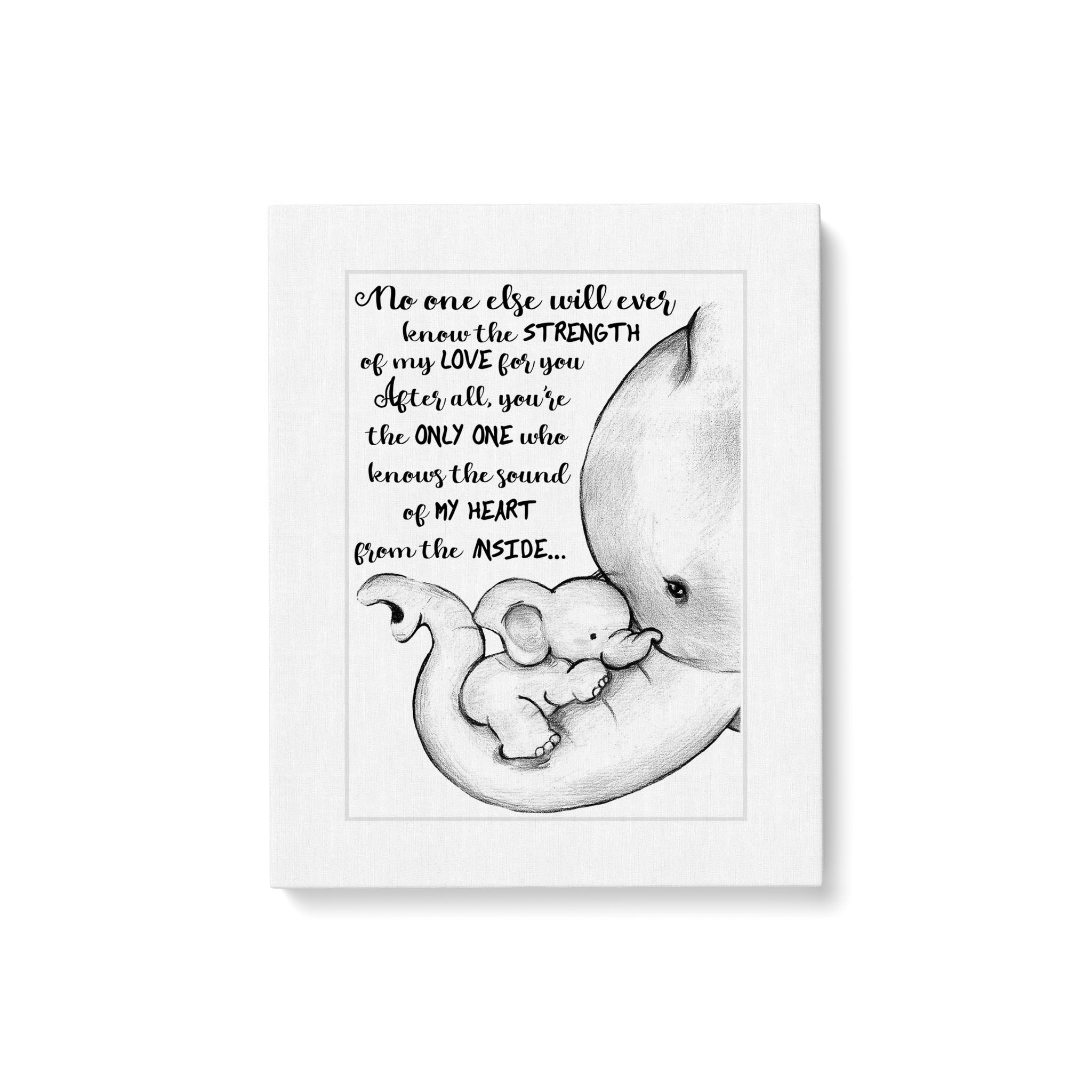 Elephants No One Else Will Ever Know The Strength Of My Love For You Canvas 8X10