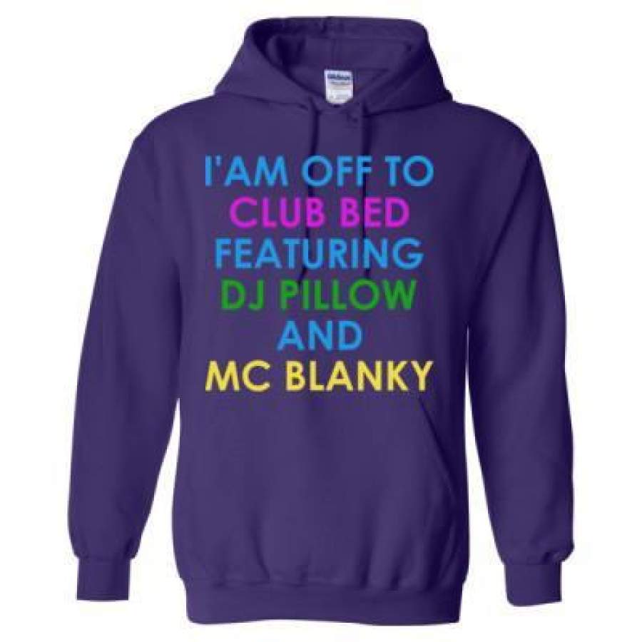 AGR I Am Off To Club Bed Featuring Dj Pillow And Mc Blanky – Heavy Blend™ Hooded Sweatshirt