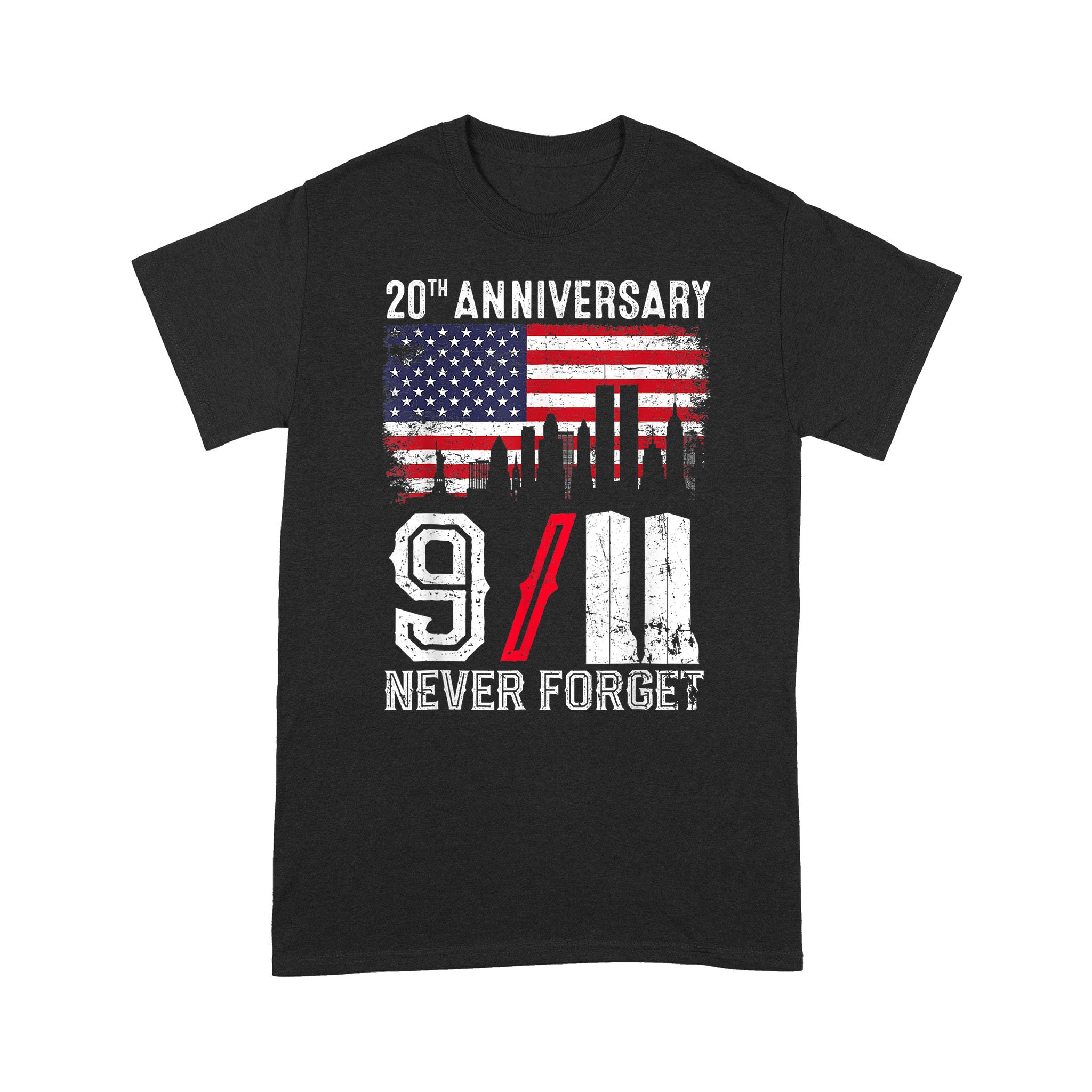 Never Forget 911 20Th Anniversary Patriot Day 2021 – Standard T-Shirt