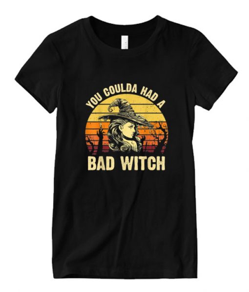 You Coulda Had A Bad Witch RS T Shirt