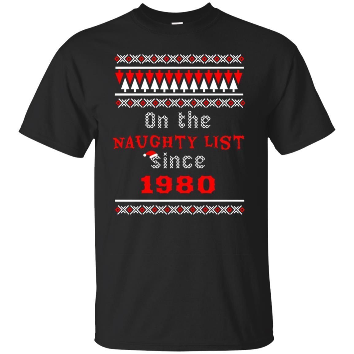 Buy On The Naughty List Since 1980 Ugly Christmas Long Sleeve