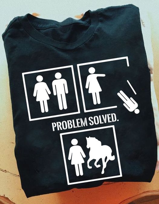 Problem Solved Funny Horse Lovers Gift Standard/Premium T-Shirt