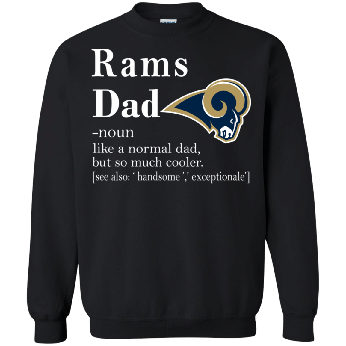 Los Angeles Rams Like A Normal Dad But So Much Cooler shirt Sweatshirt