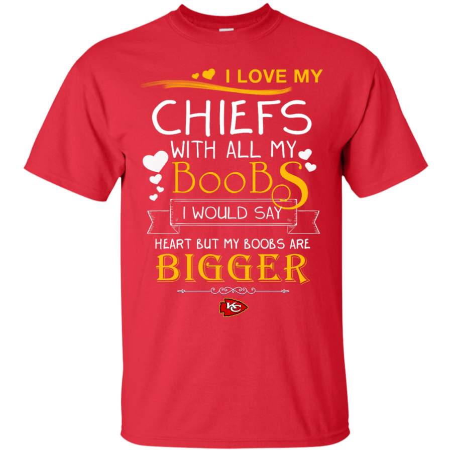 I Love My Kansas City Chiefs With All My Boobs T Shirts