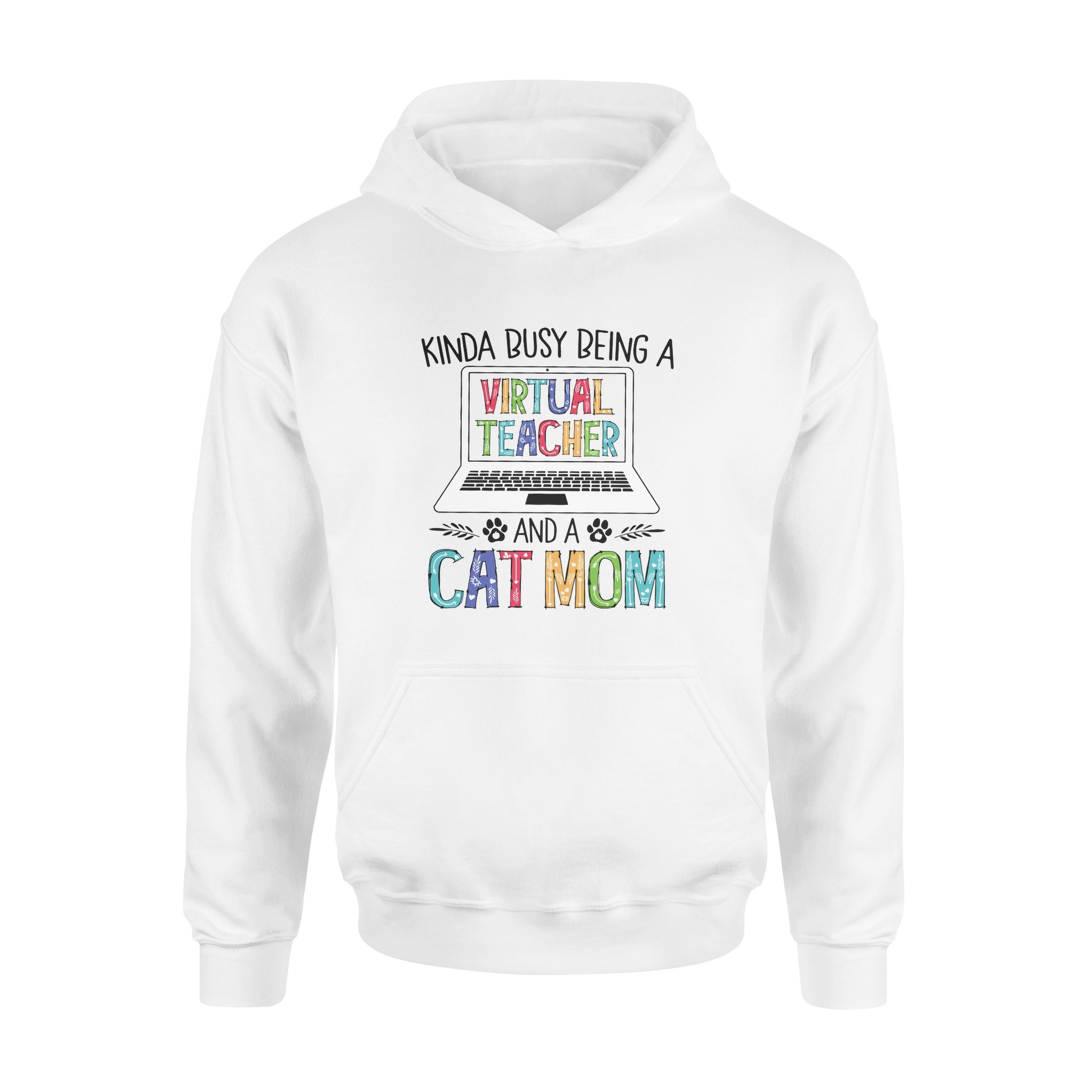 Kinda Busy Being A Virtual Teacher And A Cat Mom – Standard Hoodie