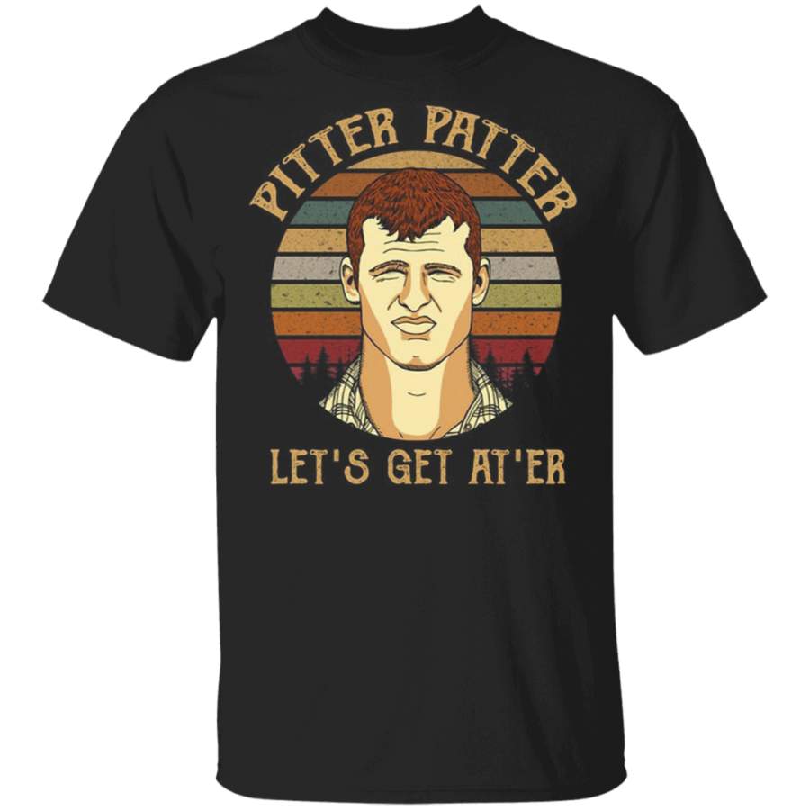 Wayne Letterkenny Pitter Patter Let’s Get At’er T-Shirt