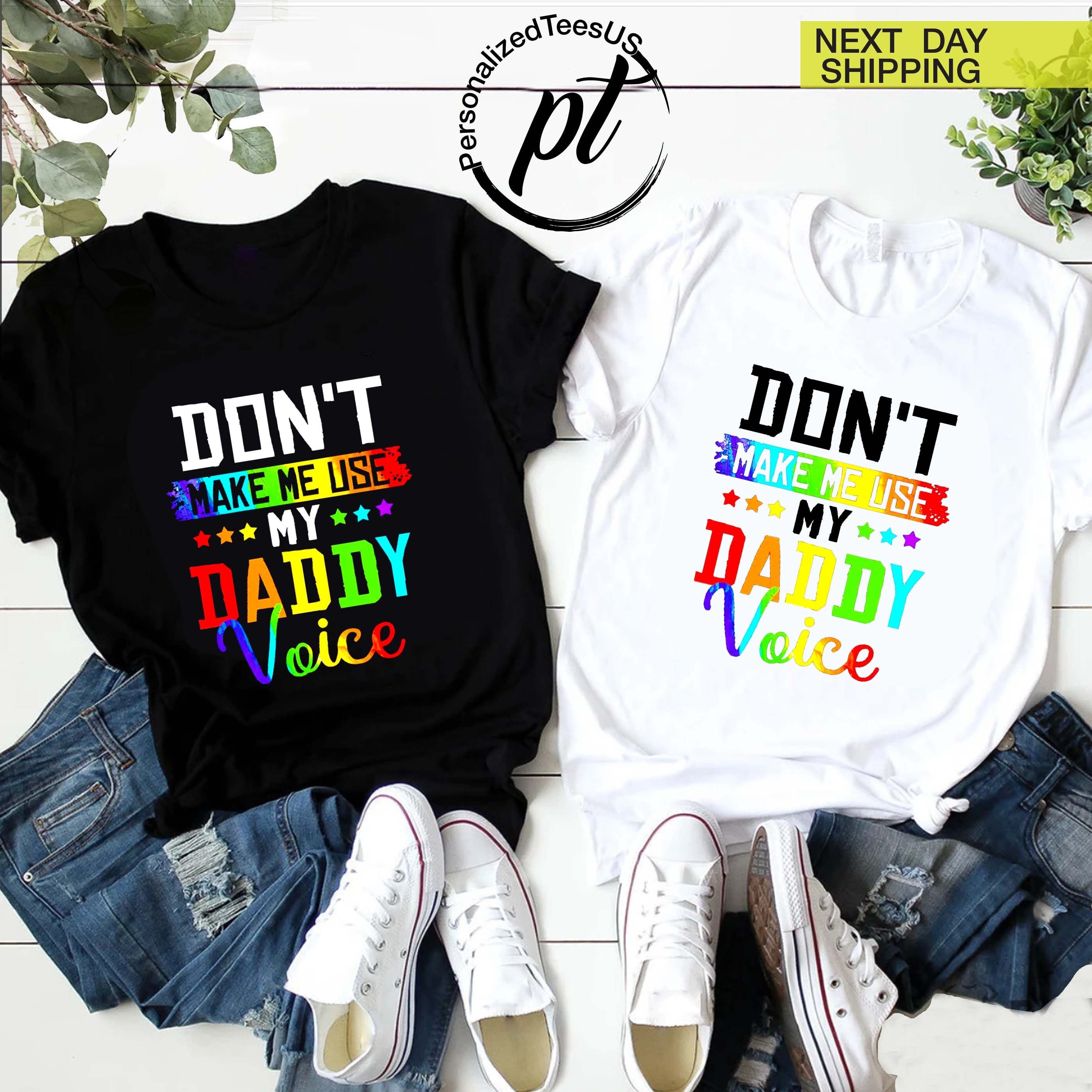 Pride Daddy T-Shirt,Proud Dad Shirt,LGBTQ Dad,Gay Dad Gift,Pride Day Shirt,Pride Month Tee,Rainbow Pride,Don’t Make Me Use My Daddy Voice