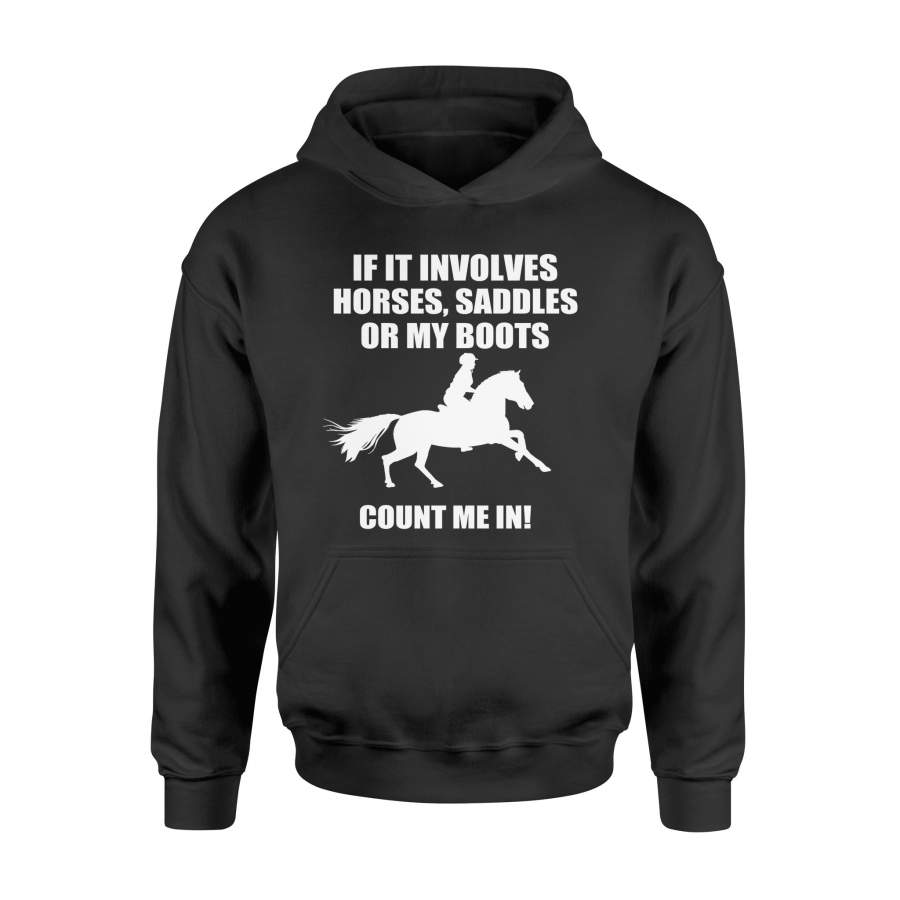 If It Involves Horses Woman Hoodie T-Shirt