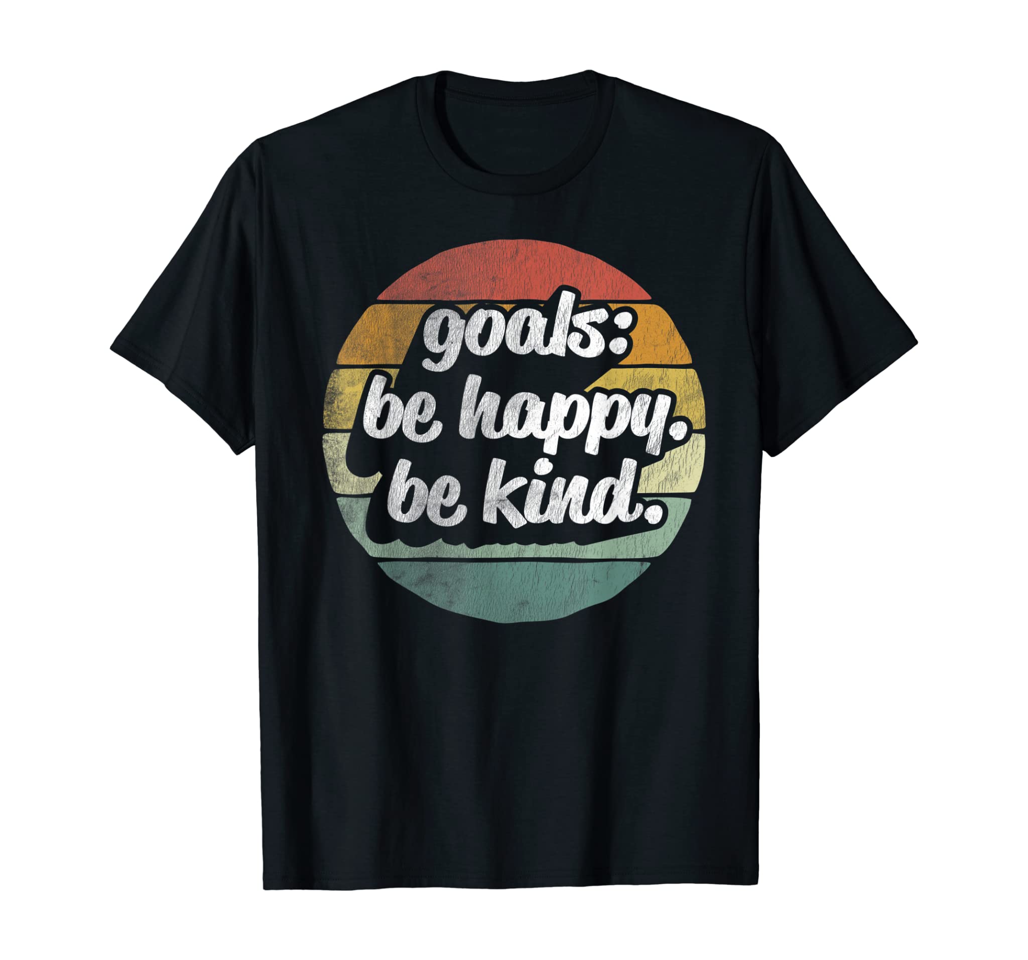 Retro Goals Be Happy Be Kind Shirt Gift Inspirational Summer T-Shirt