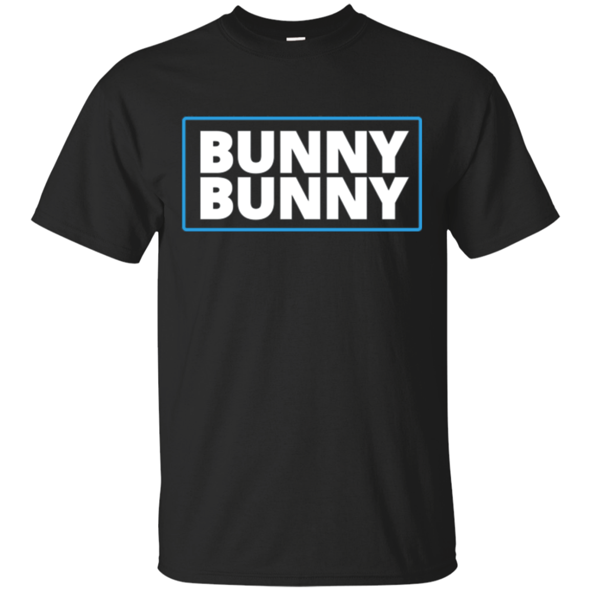 Bunny Bunny – Easter Funny T-Shirts