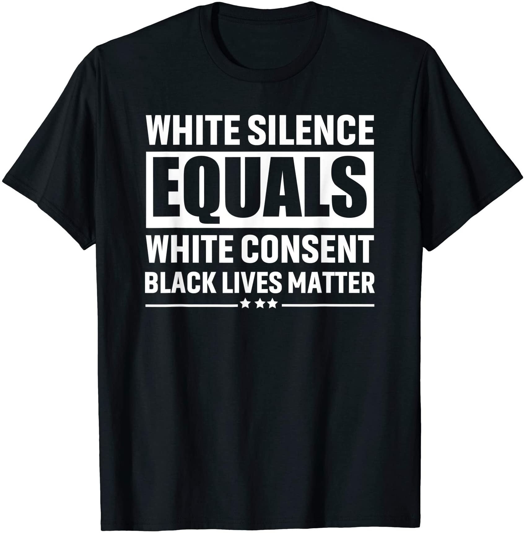 White Silence Equals White Consent Black Lives Matter Gift T-Shirts