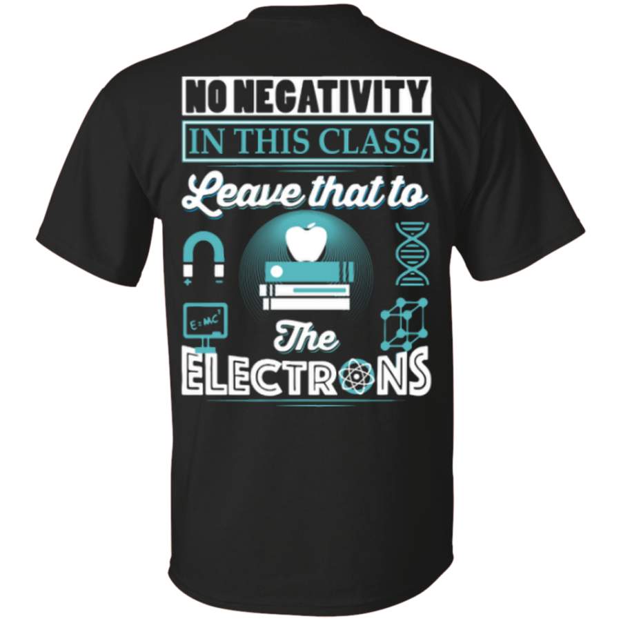 AGR SCIENCE TEACHER T-Shirt & Hoodie. No Negativity In This Class Leave That To The Electrons