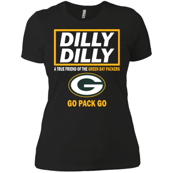 Dilly Dilly A True Friend Of The Green Bay Packers Go Pack Go T Shirt Ladies’ Boyfriend Shirt