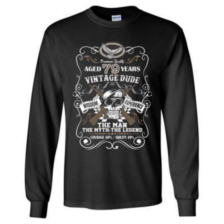 AGR Aged 79 Years Vintage Dude Wisdom Experience The Man The Myth The Legend Courage 60% Ability 40% – Long Sleeve T-Shirt