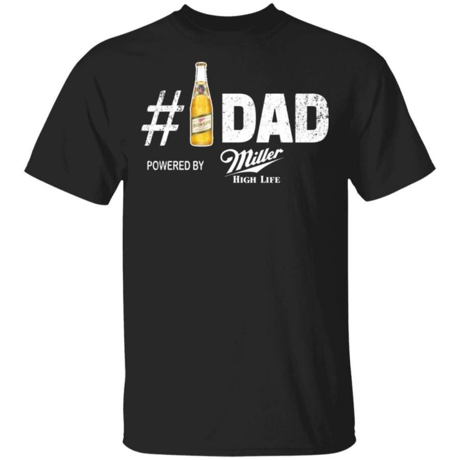 Number 1 Dad Powered By Miller High Life T-shirt Father’s Day Beer Tee ...