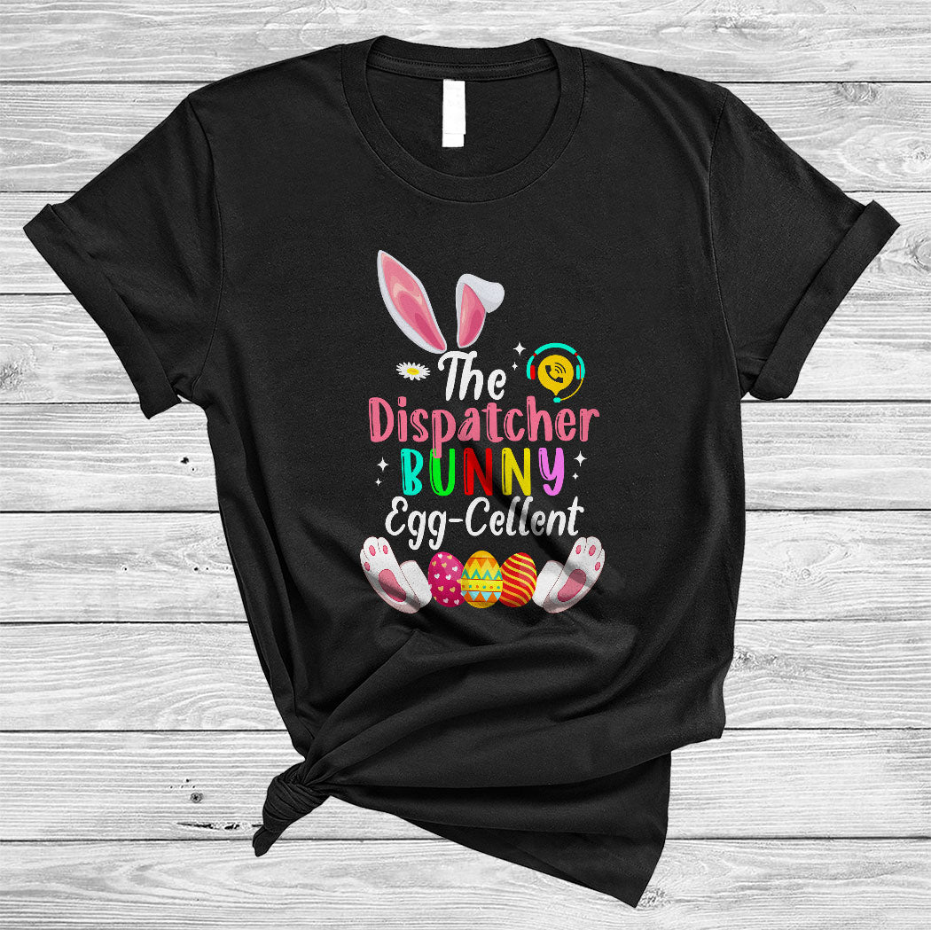 The Dispatcher Bunny Egg-Cellent Funny Happy Easter Day Bunny Eggs Hunt Lover Gifts T-Shirt