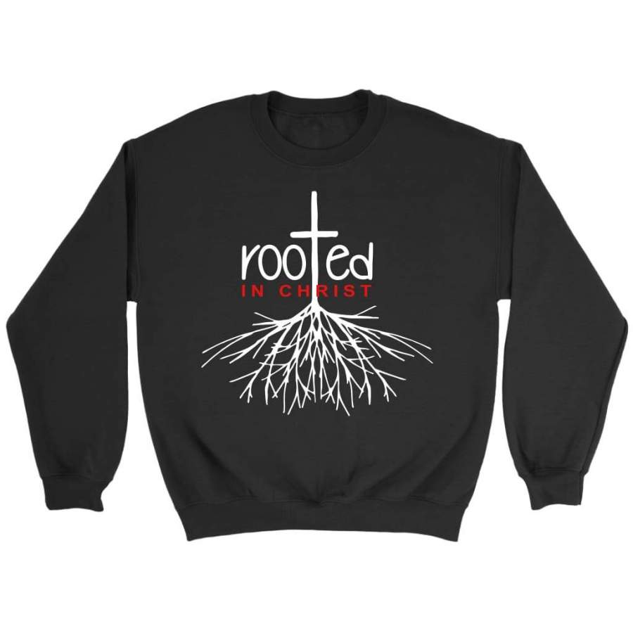 Rooted in Christ sweatshirt | Jesus sweatshirt