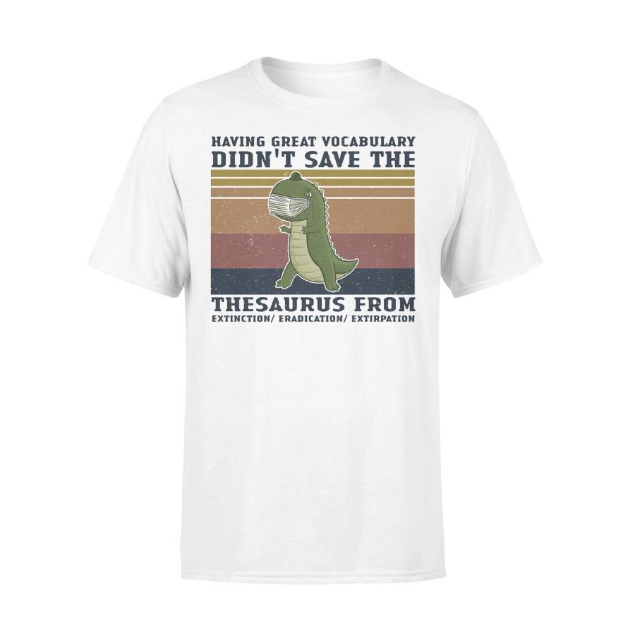 Having Great Vocabulary Didn’t Save The Thesaurus From Mask Dinosaur Vintage T-shirt