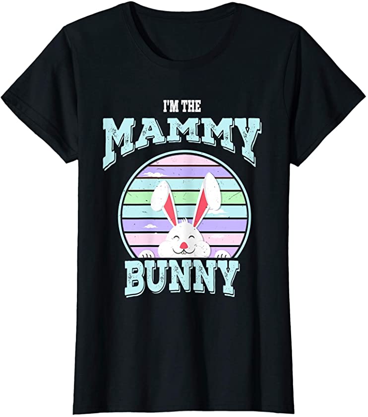 Womens I’m The Mammy Bunny Mom Matching Family Easter Sunday T-Shirt