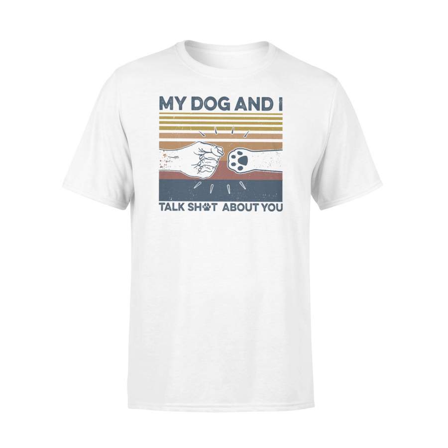 My Dog And I Talk Shit About You Paw Vintage Retro T-shirt
