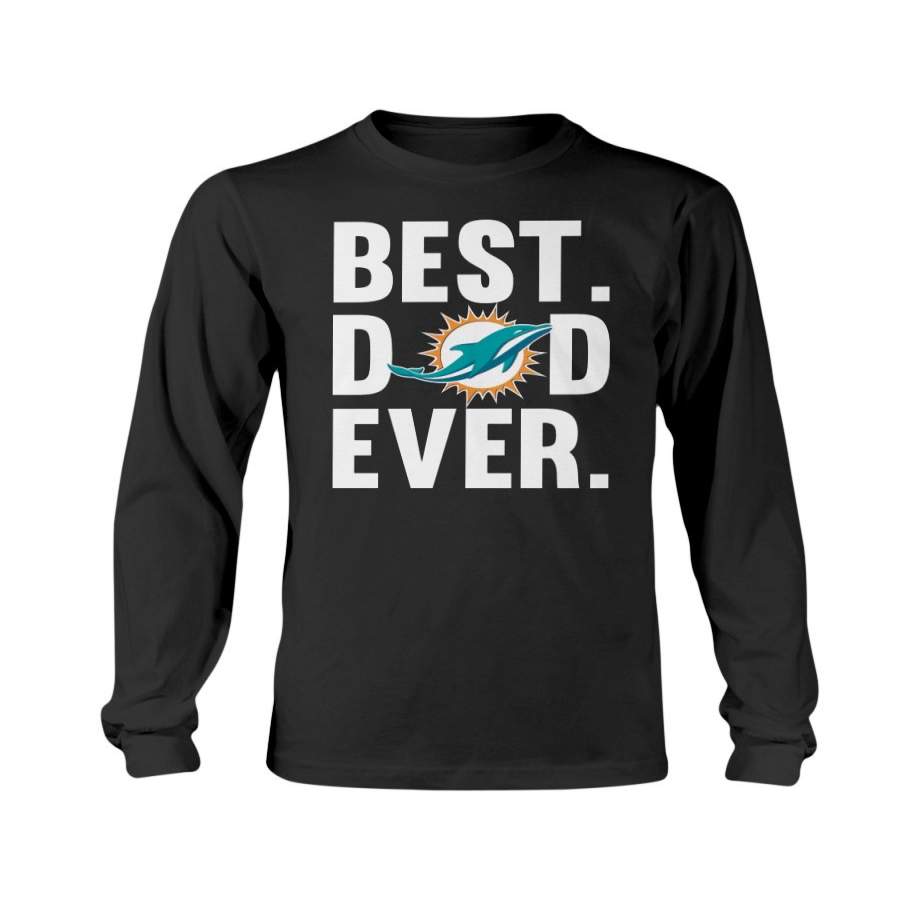 Best Dad Ever Miami Dolphins shirt Father Day shirt