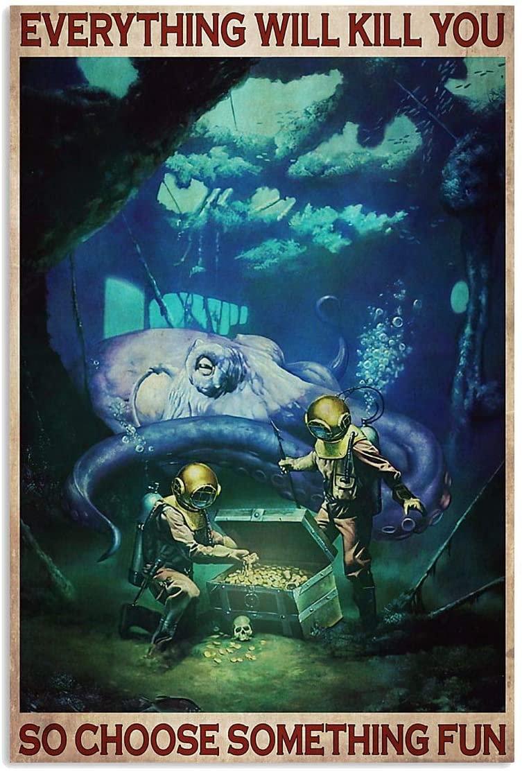 Vintage Diver Treasure Everything Will Kill You Choose Something Fun Poster Art Print      Home Decor Gift For Men Women Family Friend On Birthday Xmas