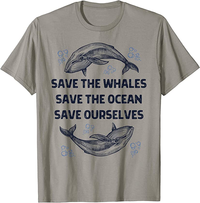 Save The Whales Save The Ocean Save Ourselves T-Shirt