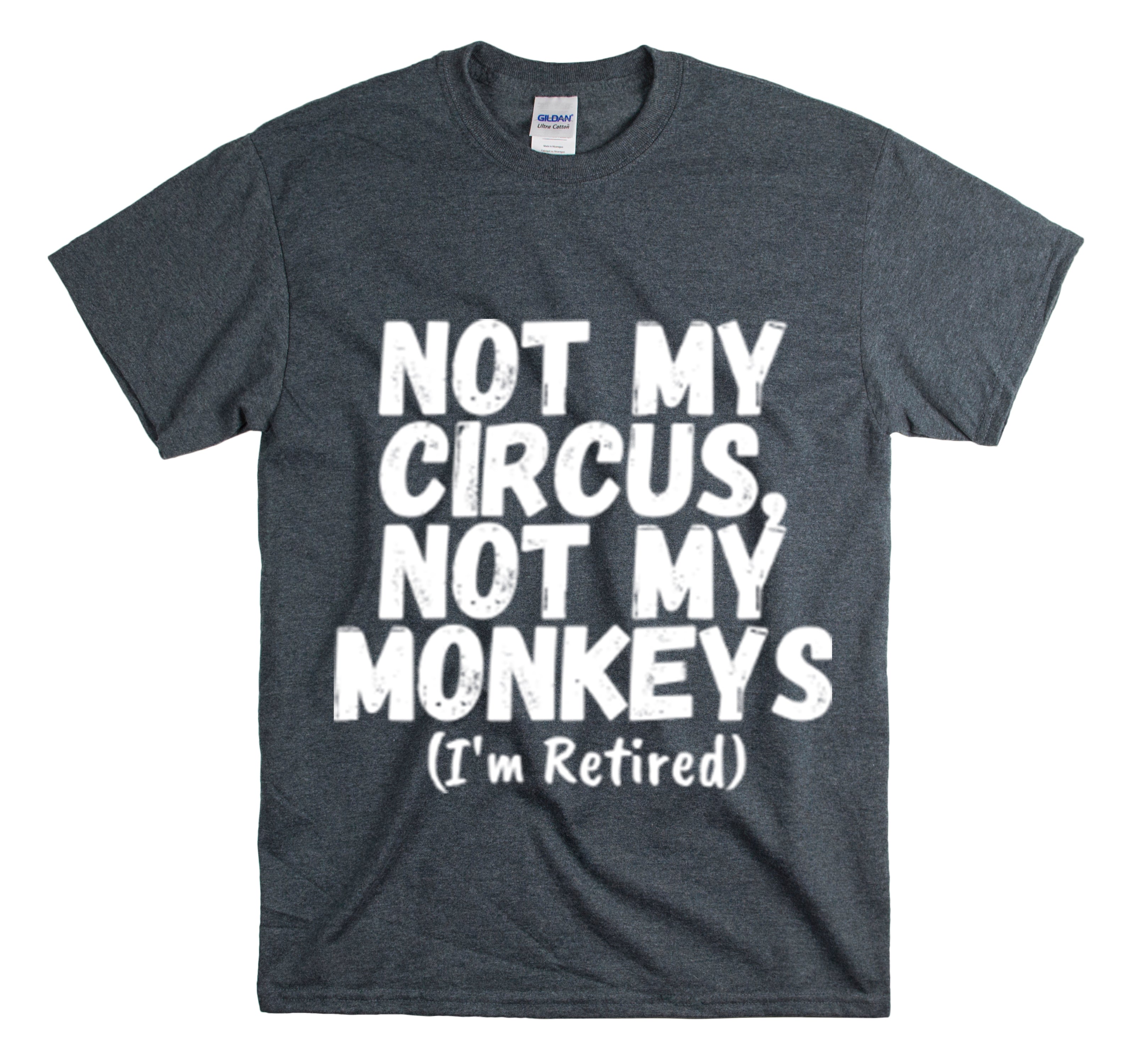 Shirt Funny Not My Circus Not My Monkeys Retired Gymnast Athletic Sports Gymnastics T-Shirt Unisex Heavy Cotton Tee