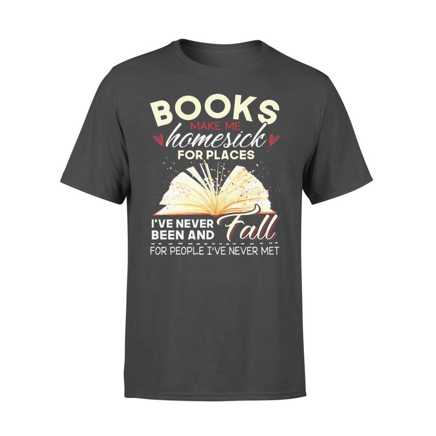 Books Make Me Homesick For Places I’ve Never Been  T-shirt