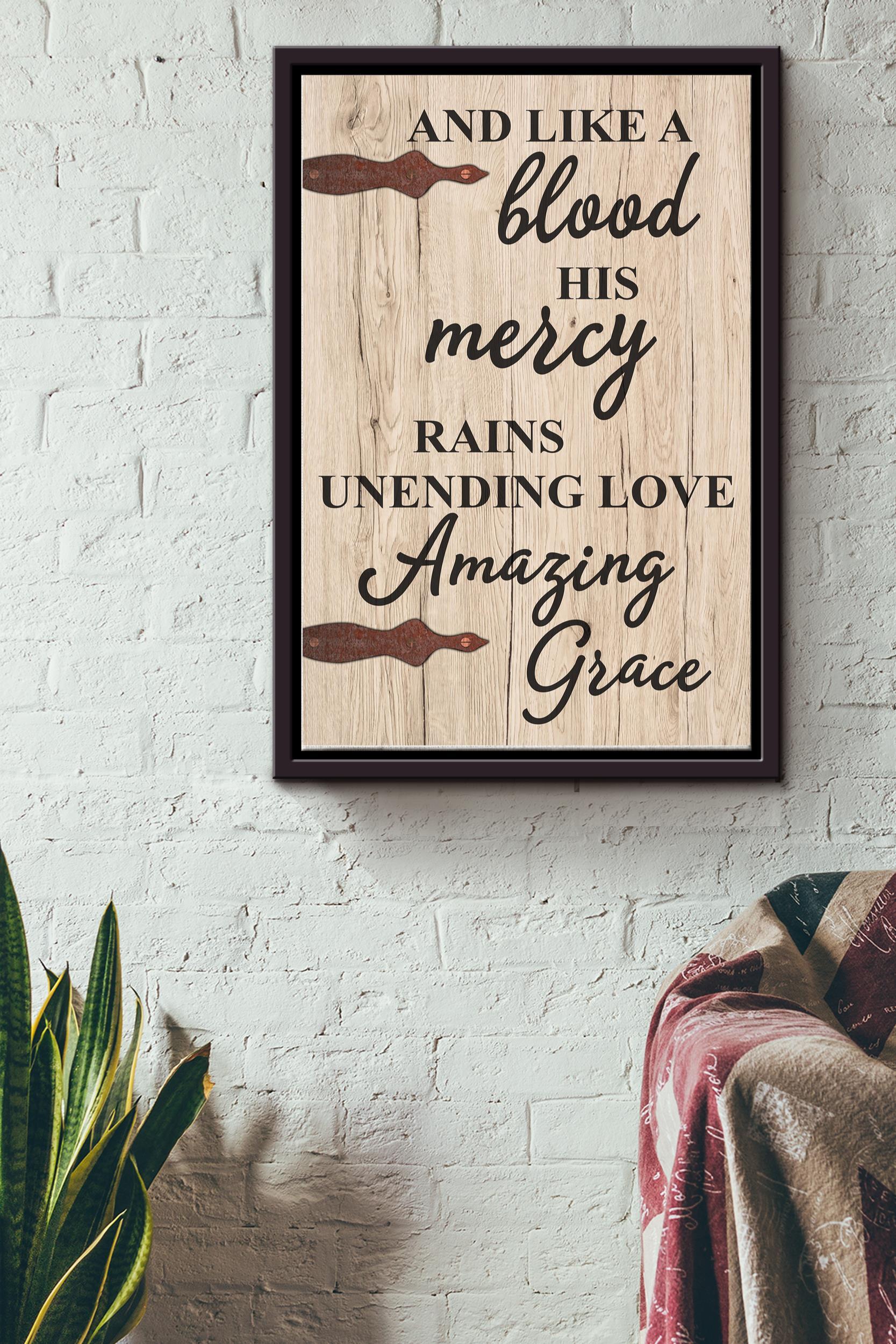 And Like A Blood His Mercy Poster – Love Wall Art – Gift For Lover, Crush, Home Decor Framed Matte Canvas