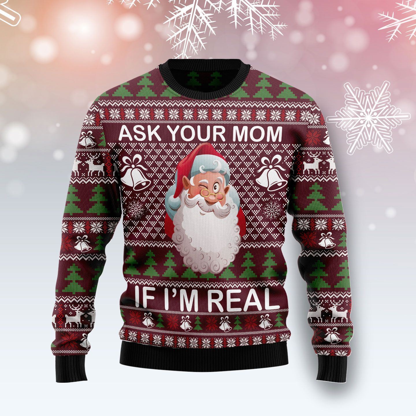 Ask Your Mom If I Am Real Ugly Christmas Sweater | For Men & Women | Adult | Us5311