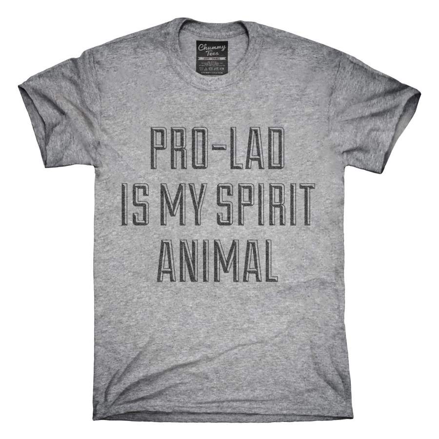 Pro-Lad Is My Spirit Animal Drug Research Chemical T-Shirt, Hoodie, Tank Top