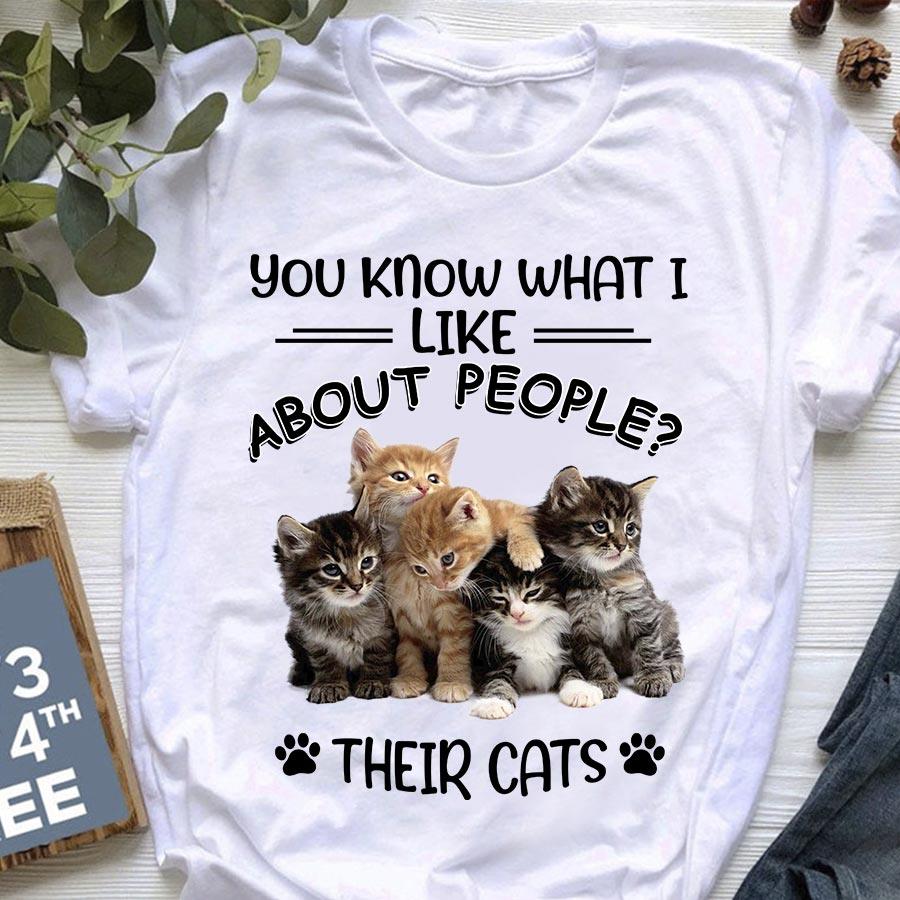 You Know What I Like About People Their Cats Gift For Pet Lovers Gift Standard/Premium T-Shirt