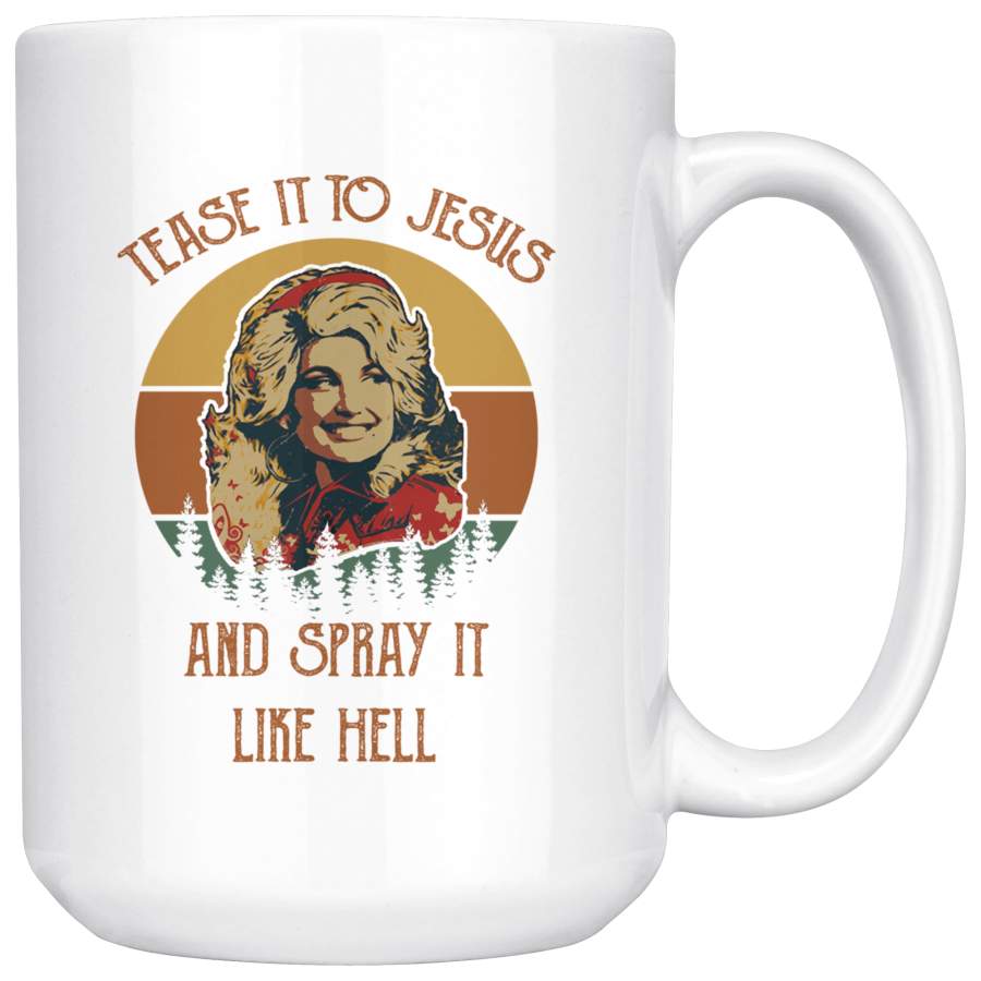 Tease It To Jesus And Spray It Like Hell, Classic VIntage Retro Mug TL 15oz