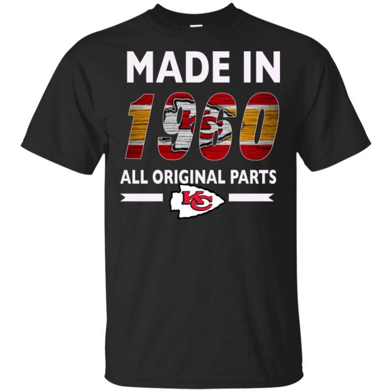 Get Here Birthday Gift Kansas City Chiefs Made In 1960 All Original Parts Shirts Hoodie V-neck Tank Top