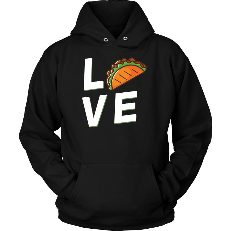 Taco mexican love Unisex Hoodie Funny T Shirt – TL00599HO