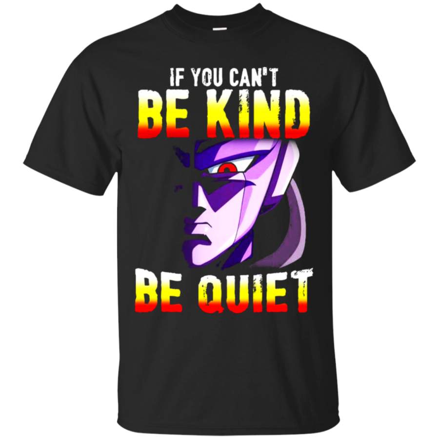 AGR Dragon Ball – If You Can_t Be Kind Be Quiet T-Shirt