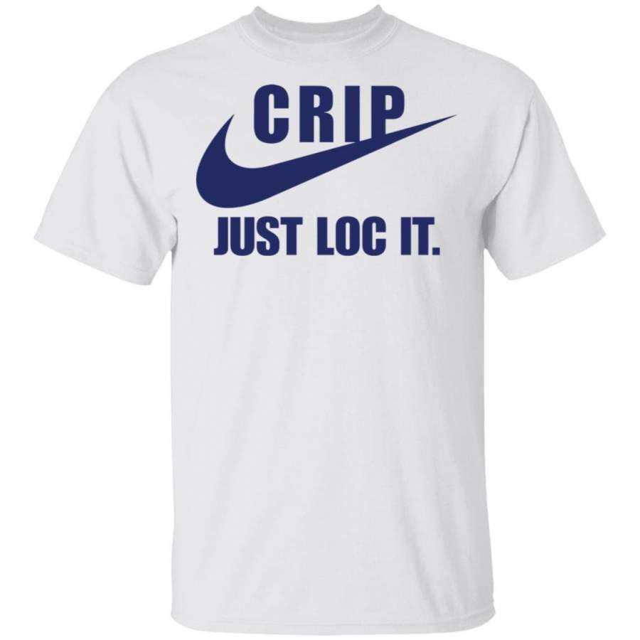 Crip Just loc it shirt