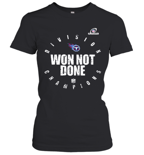 Tennessee Titans 2020 Won Not Done Women’S T-Shirt